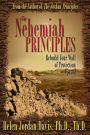 The Nehemiah Principles Updated: Rebuild Your Wall of Protection