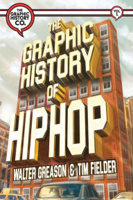 Title: The Graphic History of Hip Hop, Author: Walter Greason