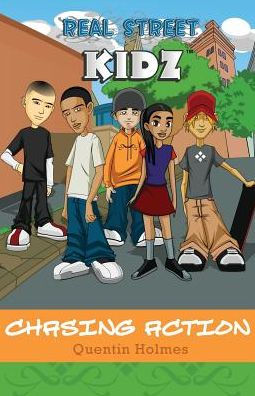 Real Street Kidz: Chasing Action (multicultural book series for preteens 7-to-12-years old)