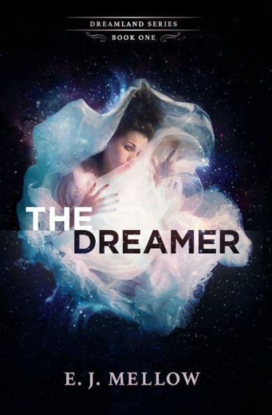 The Dreamer: The Dreamland Series Book I