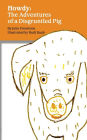 Howdy: The Adventures of a Disgruntled Pig