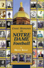Great Moments in Notre Dame Football