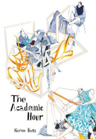 Title: The Academic Hour, Author: Keren Katz