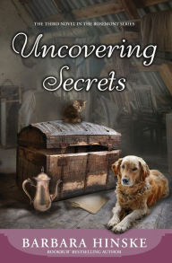 Title: Uncovering Secrets: The Third Novel in the Rosemont Series, Author: Barbara Hinske