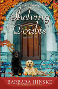 Title: Shelving Doubts: The Sixth Novel in the Rosemont Series, Author: Barbara Hinske