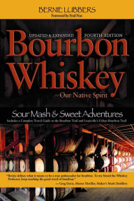 Title: Bourbon Whiskey: Our Native Spirit, Author: Bernie Lubbers