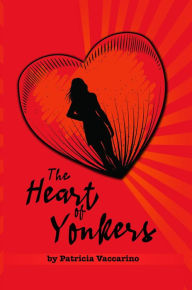 Title: The Heart of Yonkers, Author: Patricia Vaccarino