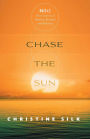 Chase the Sun: Nine Short Stories of Passion, Betrayal, and Revenge