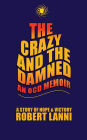 The Crazy and The Damned: An OCD Memoir