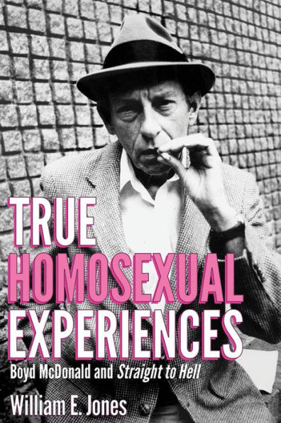 True Homosexual Experiences: Boyd McDonald and Straight to Hell