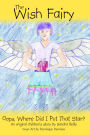 The Wish Fairy: Oops, Where Did I Put That Star?