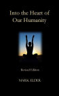 Into the Heart of Our Humanity: Revised Edition