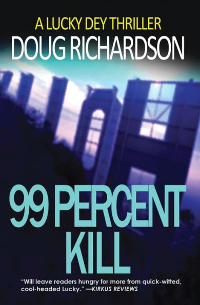 99 Percent Kill: A Lucky Dey Thriller