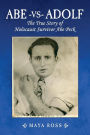 Abe-vs-Adolf: The True Story of Holocaust Survivor Abe Peck