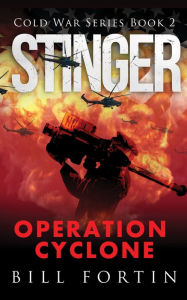 Title: Stinger Operation Cyclone: Operation Cyclone, Author: Bill Fortin