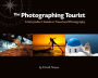 The Photographing Tourist: A Storyteller's Guide to Travel and Photography