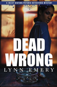 Title: Dead Wrong, Author: Lynn Emery