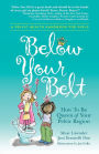 Below Your Belt: How to be Queen of your Pelvic Region