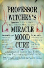 Professor Witchey's Miracle Mood Cure