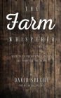 The Farm Whisperer: Secrets to Preserving Families and Perpetuating Farms
