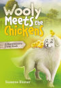 Wooly Meets The Chickens: A Huckleberry Farm Book