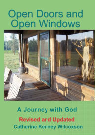 Title: Open Doors and Open Windows: A Journey with God, Author: Catherine Kenney Wilcoxson