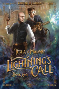 Title: Tesla & Malone, Lightning's Call, Book One, Author: Adam  Baker