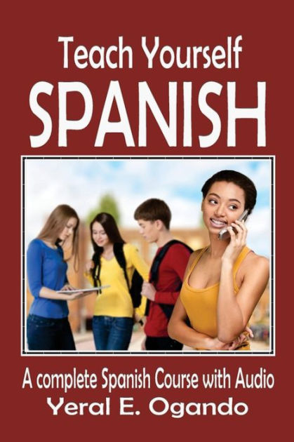 teach-yourself-spanish-a-complete-spanish-course-with-audio-by-yeral-e