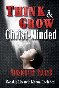 Title: Think & Grow Christ-Minded, Author: Paul Brown
