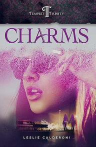 Title: Charms: Book One of the Tempest Trinity Trilogy, Author: Leslie Calderoni