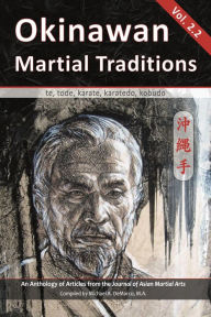 Title: Okinawan Martial Traditions, Vol. 2-2: te, tode, karate, karatedo, kobudo, Author: Mario McKenna