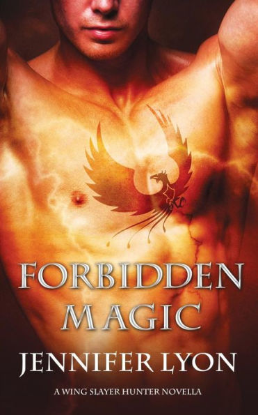 Forbidden Magic (Wing Slayer Hunter Series Novella)