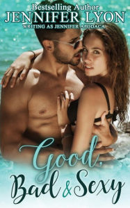 Title: Good, Bad & Sexy: A Novella, Author: Jennifer Apodaca