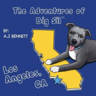 Title: The Adventures of Big Sil Los Angeles, CA: Children's Book, Author: A J Bennett