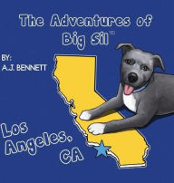 Title: The Adventures of Big Sil Los Angeles, CA: Children's Book, Author: A J Bennett