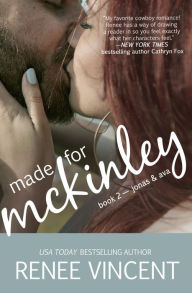 Title: Made For McKinley (Mavericks of Meeteetse, Book 2: Jonas & Ava), Author: Renee Vincent