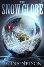 The Snow Globe: The Winterhaven Chronicles Book 1