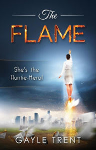 Title: The Flame, Author: Gayle Trent