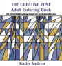 The Creative Zone: An Adult Coloring Book Inspired by Stained Glass