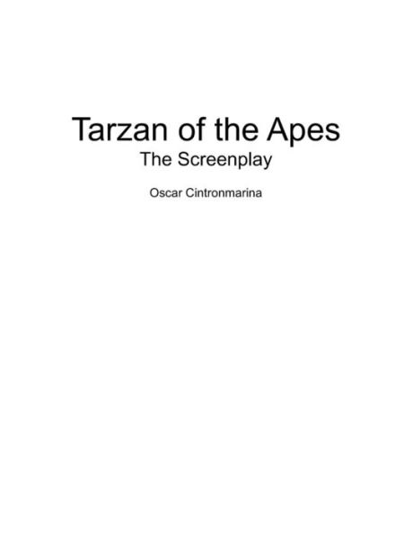 Tarzan of the Apes: The Screenplay