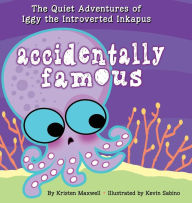 Title: Accidentally Famous, Author: Kristen Maxwell