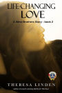 Life-Changing Love: A novel about dating, courtship, family, and faith.