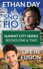 Sno Ho/Life In Fusion: Summit City Series Books One & Two