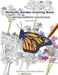 Title: Butterfly Garden Coloring Book: a relaxing meditative coloring book, Author: Jacqueline Gutierrez
