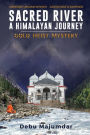 Sacred River: A Himalayan Journey