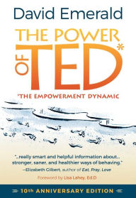 Title: The Power of TED* (*The Empowerment Dynamic): 10th Anniversary Edition, Author: David Emerald