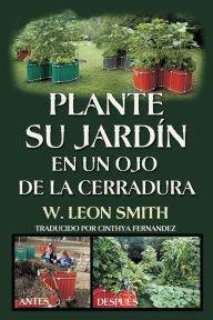 Title: Plante su Jardin en un Ojo de la Cerradura, Author: W Leon Smith