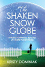 The Shaken Snow Globe: Finding Happiness Beyond My White Picket Fence