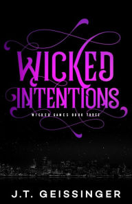 Title: Wicked Intentions, Author: J T Geissinger
