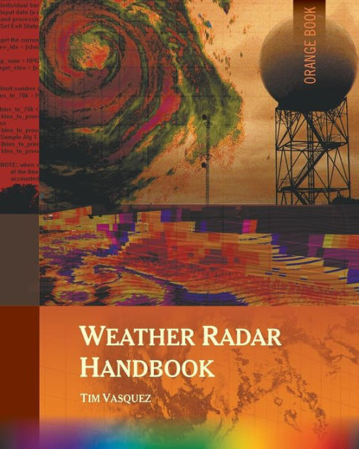 Weather Radar Handbook, 1st Ed., Color by Tim Vasquez, Paperback